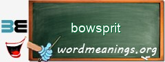 WordMeaning blackboard for bowsprit